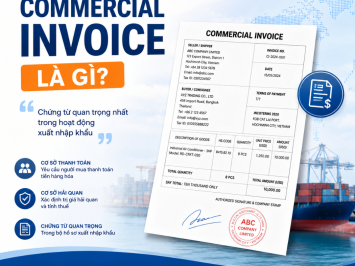 HÓA ĐƠN THƯƠNG MẠI (COMMERCIAL INVOICE) LÀ GÌ? CÁC NỘI DUNG BẮT BUỘC VÀ LƯU Ý QUAN TRỌNG