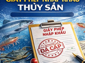 THỦ TỤC XIN GIẤY PHÉP NHẬP KHẨU THỦY SẢN MỚI NHẤT – DOANH NGHIỆP KHÔNG THỂ BỎ QUA